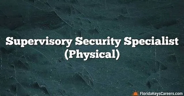 Supervisory Physical Security Specialist